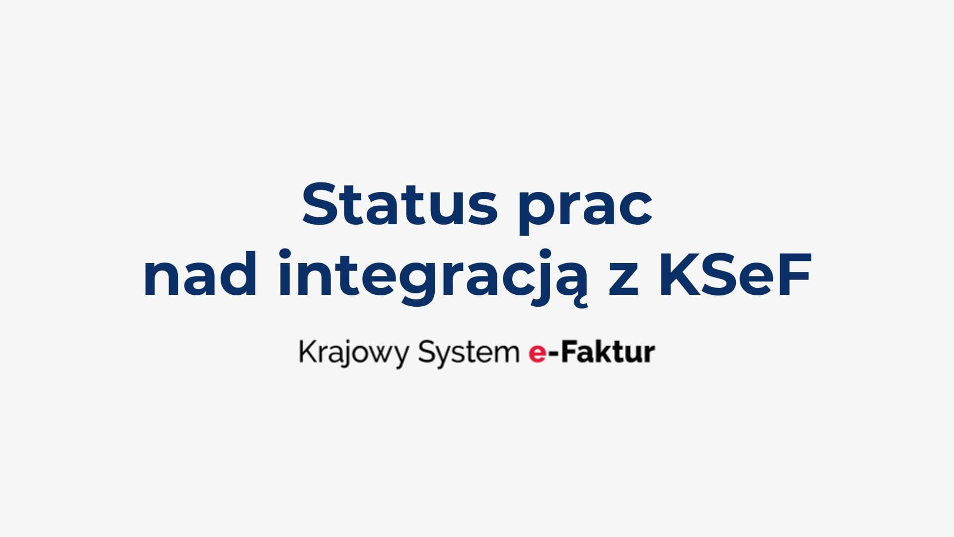 Status prac nad integracją KSeF